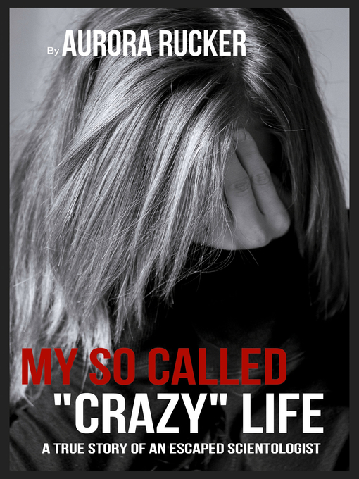 Title details for My So Called "Crazy" Life by Aurora Rucker - Available